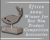 Efttex 2004: Winner for Best New Product Competition  Accessories
